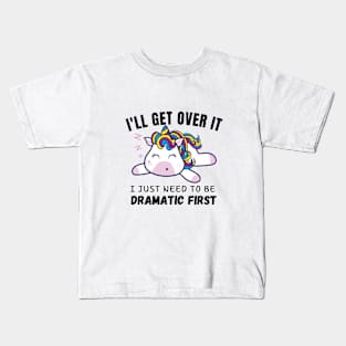 I Just Need To Be Dramatic Kids T-Shirt